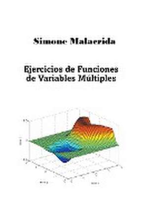 Ejercicios de Funciones de Variables Múltiples de Simone Malacrida