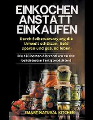 Kitchen, S: Einkochen Anstatt Einkaufen