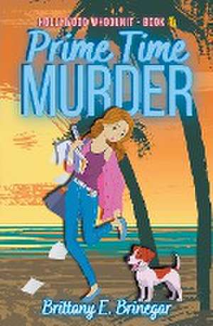Prime Time Murder de Brittany E. Brinegar