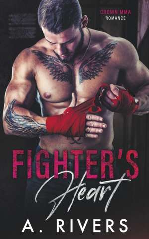 Fighter's Heart de A. Rivers