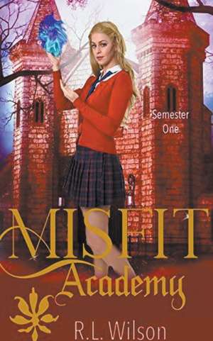 Misfit Academy de R. L. Wilson