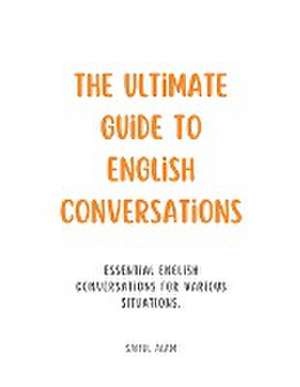 The Ultimate Guide to English Conversations de Saiful Alam