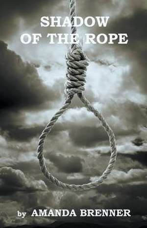 Shadow of the Rope de Amanda Brenner