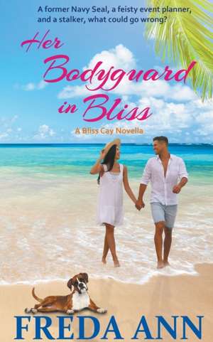 Her Bodyguard in Bliss de Freda Ann