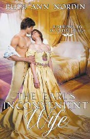 The Earl's Inconvenient Wife de Ruth Ann Nordin