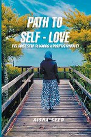 Path to Self-Love de Aisha Syed