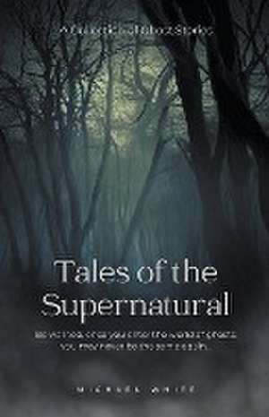 Tales of the Supernatural de Michael White