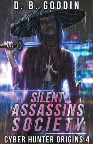 Silent Assassins Society de D. B. Goodin