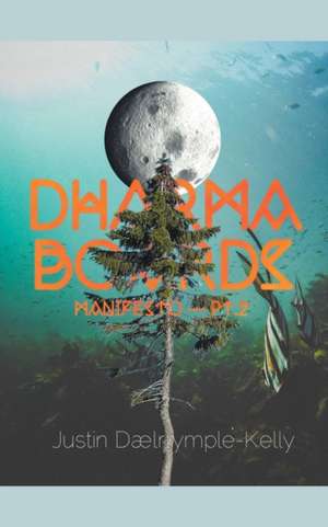 Dharma Boards - Manifesto (Pt. 2) de Justin Dalrymple-Kelly