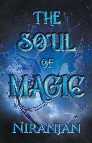 The Soul of Magic de Niranjan