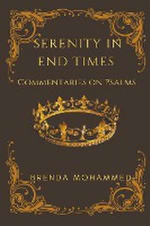 Serenity in End Times de Brenda Mohammed