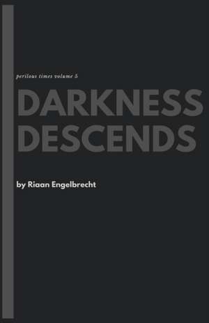 Darkness Descends Part One de Riaan Engelbrecht