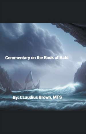 Commentary on the Book of Acts de Claudius Brown