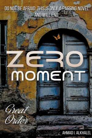 Zero Moment de Ahmad I. Alkhalel