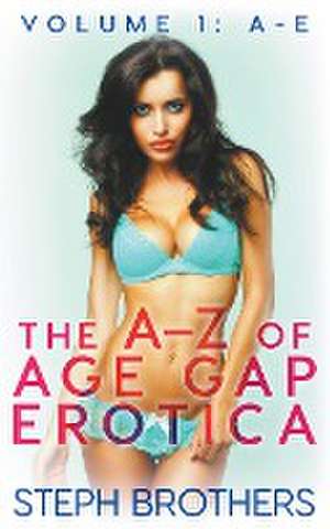 The A-Z Of Age Gap Erotica-Volume 1 de Steph Brothers