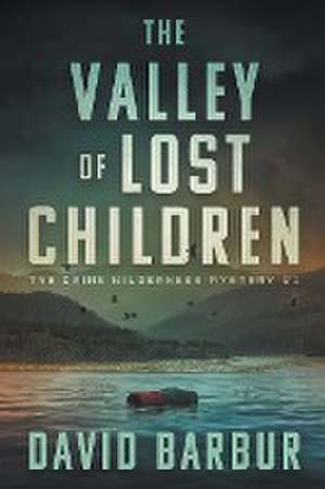 The Valley Of Lost Children de David Barbur