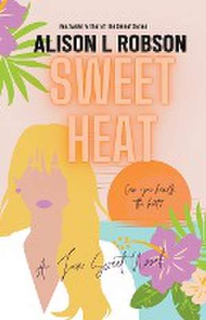 Sweet Heat de Alison L Robson