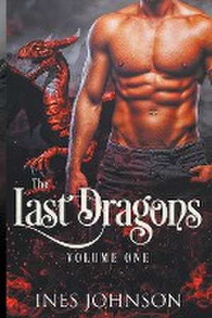 The Last Dragons Volume One de Ines Johnson