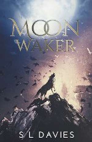 Moon Waker de S L Davies