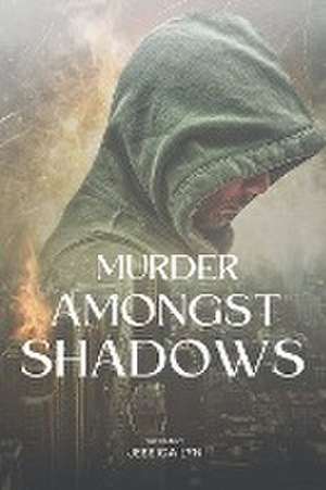 Murder Amongst Shadows de Jessica Lyn