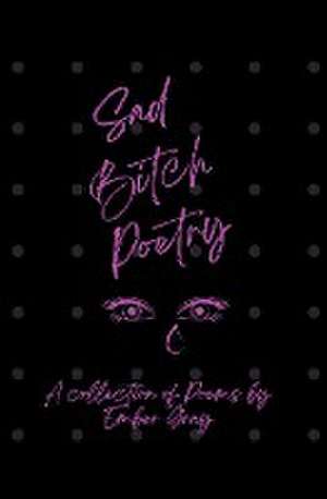 Sad Bitch Poetry de Ember Gray