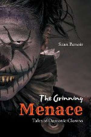 The Grinning Menace de Sean Benoit