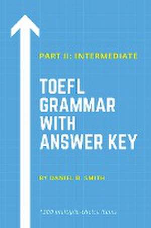 TOEFL Grammar With Answer Key Part II de Daniel B. Smith