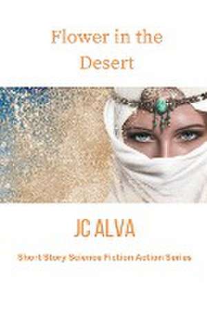 Flower in the desert de Jc Alva