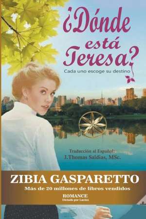 ¿Dónde está Teresa? Cada uno escoge su destino de Zibia Gasparetto