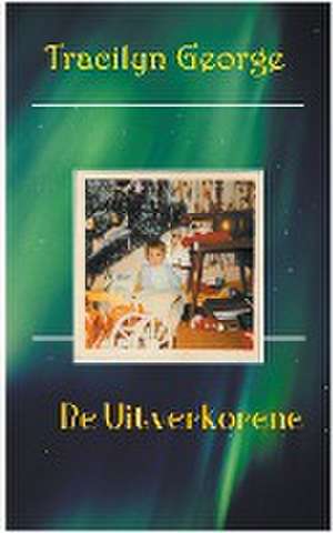 De Uitverkorene de Tracilyn George