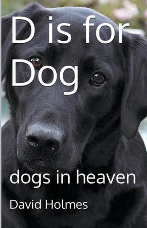 D is for Dog de David Holmes