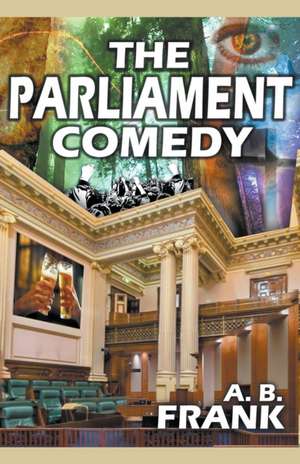 The Parliament Comedy de A. B. Frank