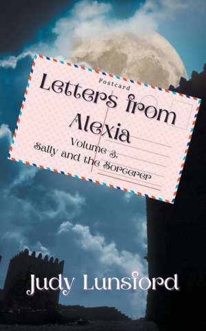 Letters from Alexia de Judy Lunsford