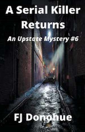 A Serial Killer Returns de Fj Donohue