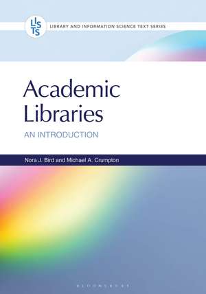 Academic Libraries: An Introduction de Nora J. Bird