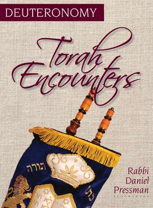 Torah Encounters: Deuteronomy de Rabbi Daniel Pressman