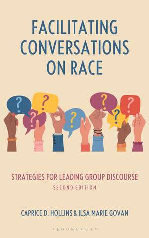 Facilitating Conversations on Race: Strategies for Leading Group Discourse de Caprice Hollins