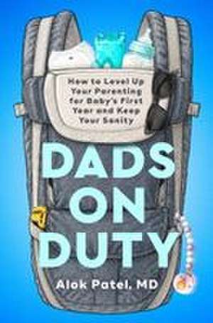 Dads on Duty de Alok Patel