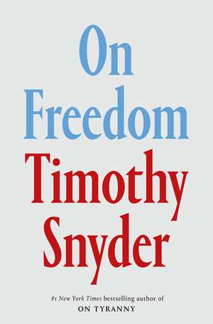 On Freedom de Timothy Snyder