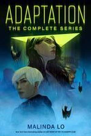 Adaptation: The Complete Series de Malinda Lo