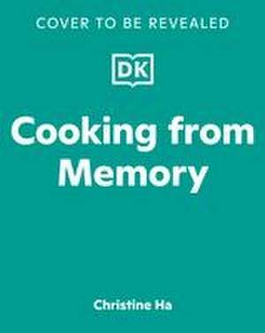Cooking from Memory de Christine Ha