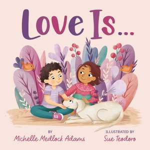 Love Is . . . de Michelle Medlock Adams