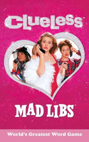 Clueless Mad Libs de Jennifer Fitterman
