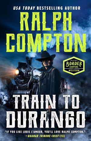Ralph Compton Train to Durango de Ralph Compton