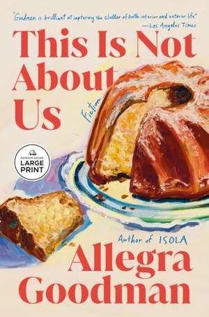This Is Not about Us de Allegra Goodman