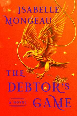The Debtor's Game de Isabelle Mongeau