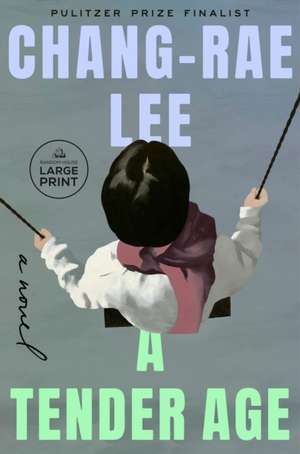 A Tender Age de Chang-Rae Lee