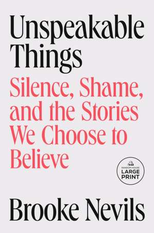 Unspeakable Things de Brooke Nevils