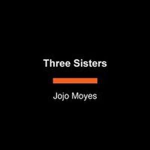 Three Sisters de Jojo Moyes