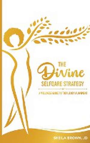 The Divine SelfQare Strategy de Sheila Brown